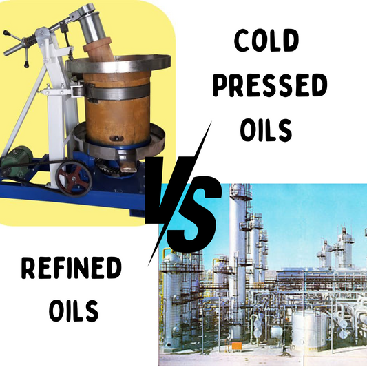 Cold Pressed Oils Vs Refined Oils