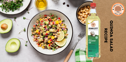 Refreshing Quinoa Salad with Pinkcity Wellness Cold Pressed Coconut Oil”