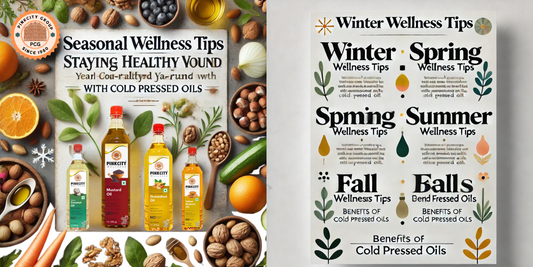 seasonal wellness tips, cold pressed oils, year-round health, healthy oils, wellness guide